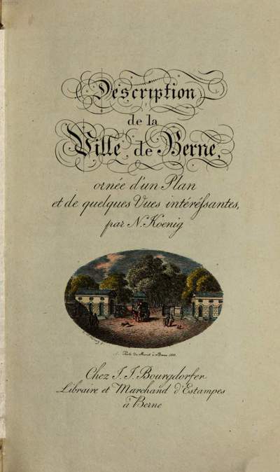 Description de la Ville de Berne :ornée d'un Plan et de quelques Vues interessantes