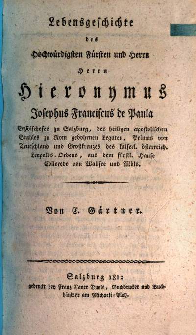 Lebensgeschichte des Hochwürdigsten Fürsten und Herrn Herrn Hieronymus Josephus Franciscus de Paula ...