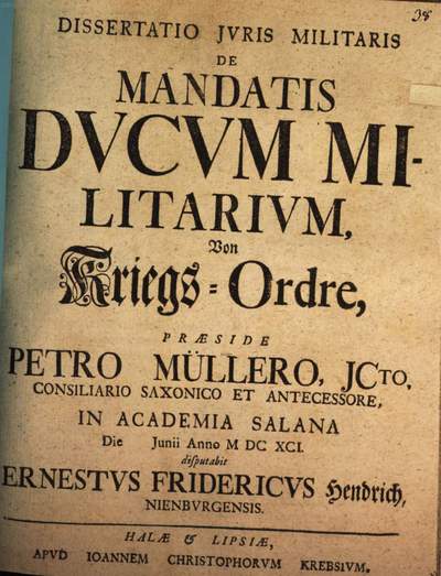 Dissertatio Iuris Militaris De Mandatis Ducum Militarium :Von Kriegs-Ordre