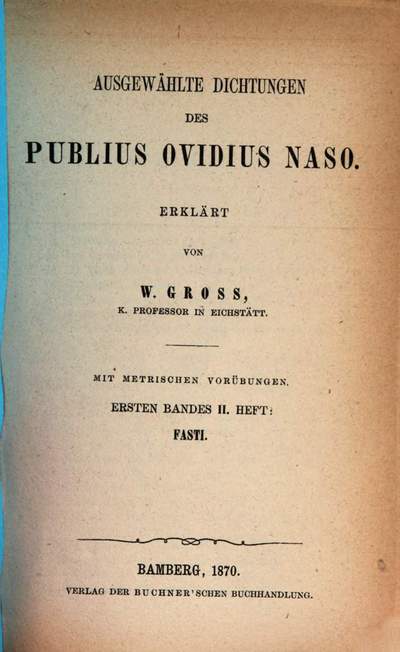 Ausgewählte Dichtungen des Publius Ovidius Naso :mit metrischen Vorübungen. 1. Bandes 2. Heft, Fasti