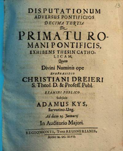 Disputationum Adversus Pontificios .... 13, De Primatu Romani Pontificis, Exhibens Thesin Catholicam