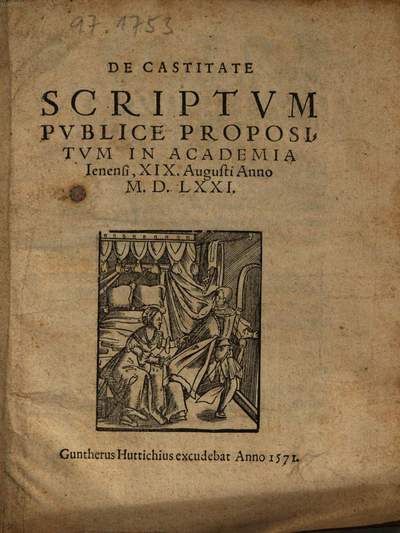 De Castitate :Scriptvm Pvblice Propositvm In Academia Ienensi, XIX. Augusti Anno M.D.LXXI.
