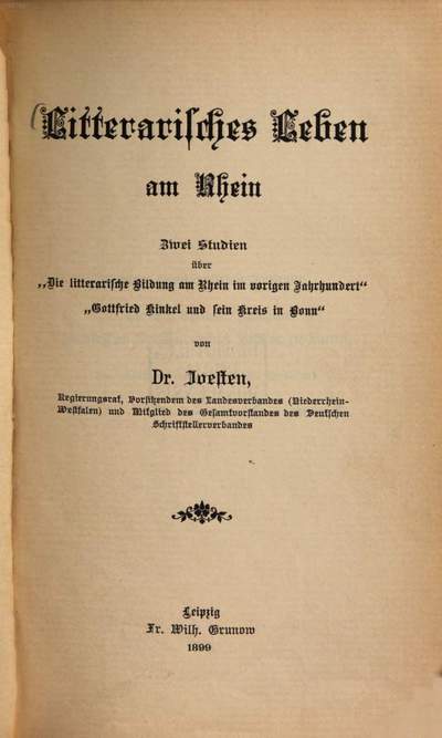 Litterarisches Leben am Rhein :zwei Studien über "Die litterarische Bildung am Rhein im vorigen Jahrhundert", "Gottfried Kinkel und sein Kreis in Bonn"