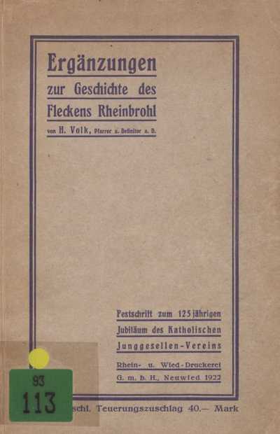 Ergänzungen zur Geschichte des Fleckens Rheinbrohl : Festschrift zum 125jährigen Jubiläum des Katholischen Junggesellen-Vereins
