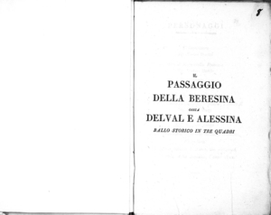 Il pasaggio della Beresina ossia Delval e Alessina : ballo storico in tre quadri
