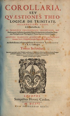 COROLLARIA, SEU QUAESTIONES THEOLOGICAE DE TRINITATE, INCARNATIONE VERBI & de Eucharistia, &c.