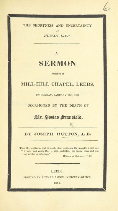 The shortness and uncertainty of human life. A sermon [on Ps. xc. 12] ... occasioned by the death of Mr. Josias Stansfeld. [electronic resource]
