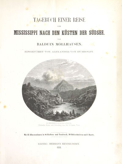 Tagebuch einer Reise vom Mississippi nach den Küsten der Südsee. ... Eingeführt von A. von Humboldt. Mit 13 Illustrationen, etc. [electronic resource]