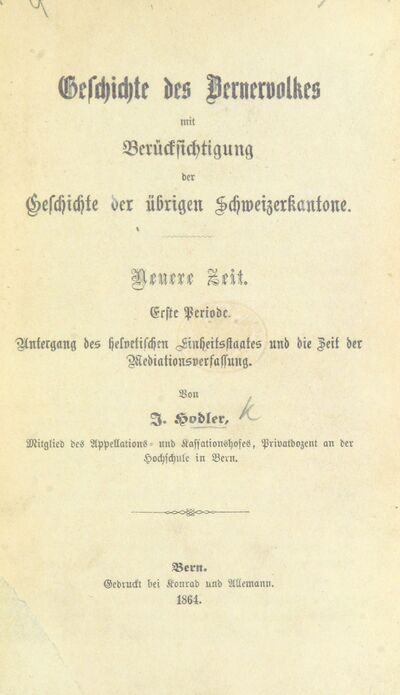 Geschichte des Bernervolkes, mit Berücksichtigung der Geschichte der übrigen Schweizerkantone, etc. [electronic resource]