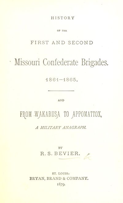History of the First and Second Missouri Confederate Brigades. 1861-1865, etc. [With portraits.] [electronic resource]