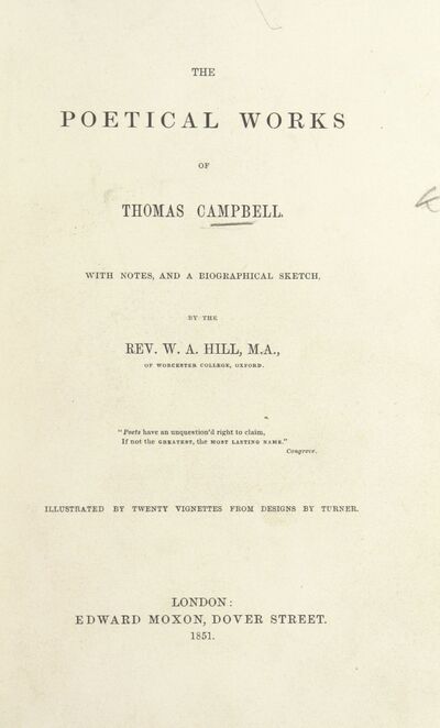 The Poetical Works of Thomas Campbell. With notes, and a biographical sketch, by the Rev. W. A. Hill ... Illustrated by ... vignettes from designs by Turner. [With a portrait.] [electronic resource]