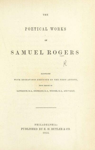 The Poetical Works of Samuel Rogers. Illustrated with engravings ... from designs by Lawrence, Stothard, Turner, etc. [electronic resource]