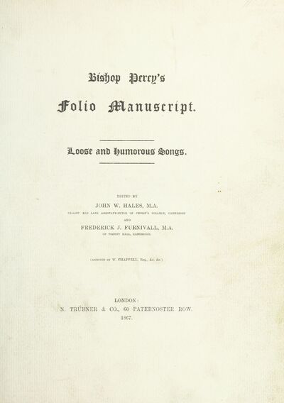 Bishop Percy's Folio Manuscript ... Edited by John W. Hales ... and Frederick J. Furnivall ... Assisted by Prof. Child ... W. Chappell, etc. [With a life of Bishop Percy by J. Pickford.] [electronic resource]