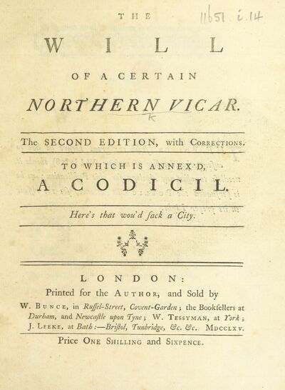 The Will of a certain Northern Vicar. The second edition, with corrections. To which is annex'd, a codicil, etc. [By William Cooper, Rector of Kirby Wiske. Purporting to be the will of John Ellison.] MS. notes. [electronic resource]