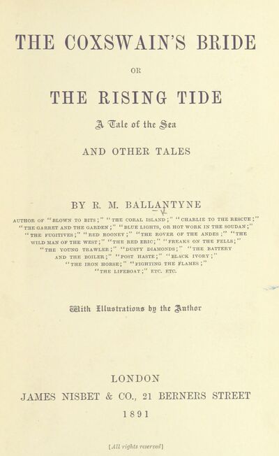 The Coxswain's Bride, or, the Rising Tide ... And other tales ... With illustrations by the author. [electronic resource]