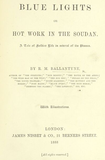 Blue Lights; or, Hot work in the Soudan. A tale of soldier life, etc. [electronic resource]