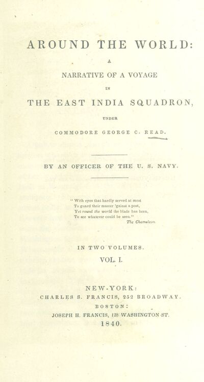Around the World: a narrative of a voyage in the East India Squadron, under Commodore G. C. Read ... By an Officer of the U.S. Navy. [electronic resource]