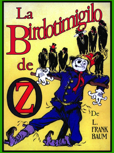 La birdotimigilo de Oz / de L. Frank Baum ; ilustrita de John R. Neill ; tradukita de Donald Broadribb[The scarecrow of Oz. Esperanto]