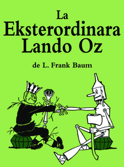 La eksterordinara lando Oz / de L. Frank Baum ; ilustrita de John R. Neill ; tradukita de Donald Broadribb[The marvelous land of Oz. Esperanto]
