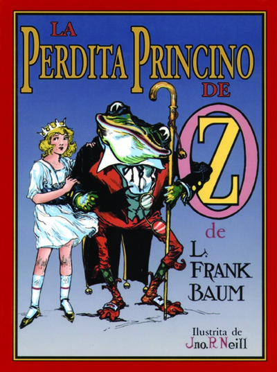 La perdita princino de Oz / de L. Frank Baum ; ilustrita de John R. Neill ; tradukita de Donald Broadribb[The lost princess of Oz. Esperanto]
