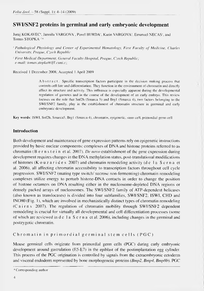 Ecological genetics meets epigeneticsCollection of papers from the 1st Central European Meeting on mouse epigenetics in Nové Hrady, Czech Republic 14.-17.8.2008SWI/SNF2 proteins in germinal and early embryonic development