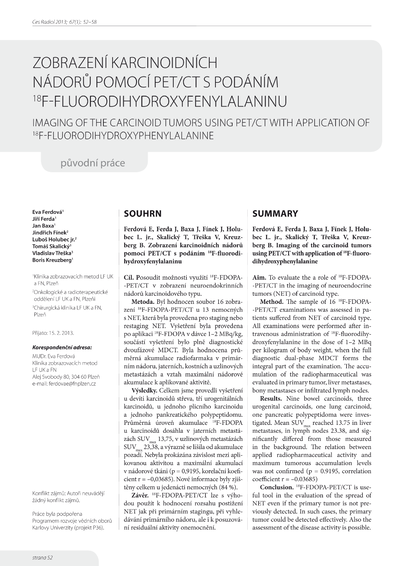 Zobrazení karcinoidních nádorů pomocí PET/CT s podáním 18F-fluorodihydroxyfenylalaninuImaging of the carcinoid tumors using PET/CT with application of 18F-fluorodihydroxyphenylalanine