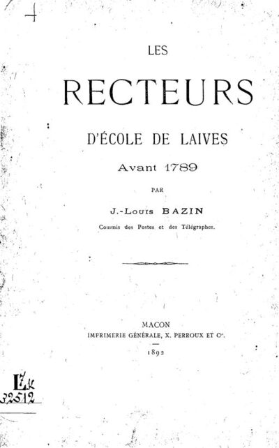 Les Recteurs d'école de Laives avant 1789 , par J.-Louis Bazin,...