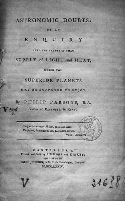 Astronomic doubts, or an Enquiry into the nature of that supply of light and heat which the superior planets may be supposed to enjoy, by Philip Parsons,...