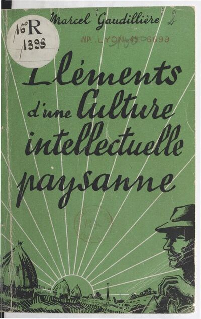 Éléments d'une culture intellectuelle paysanne / Marcel Gaudillière ; [préface par Jean Yole ; introduction par Jacques Ferté]