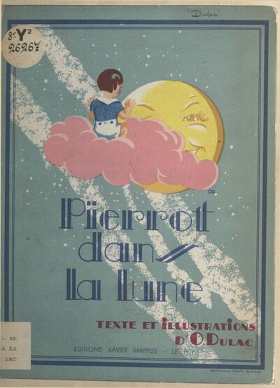 Pierrot dans la lune . Texte et illustrations d'O. Dulac