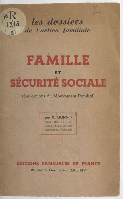 Famille et sécurité sociale : les options du Mouvement familial / par R. Monnin,...