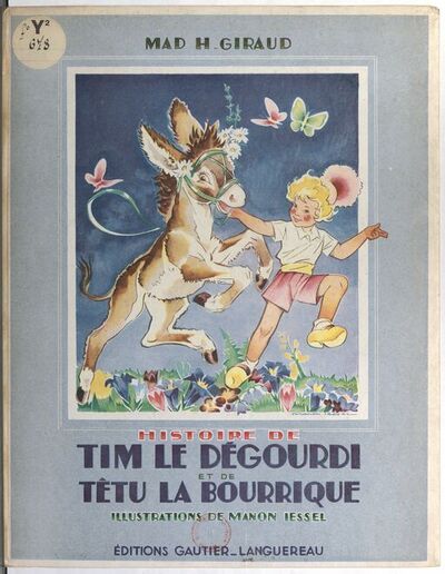 Histoire de Tim-le-Dégourdi et de Têtu-la-Bourrique / Mad H. Giraud ; [illustrations de Manon Iessel]