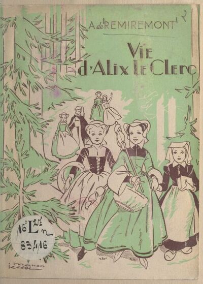 Vie d'Alix Le Clerc : racontée aux petites filles de France et de partout / A. de Remiremont ; illustrations de Manon Iessel