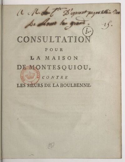 Consultation pour la maison de Montesquiou contre les sieurs de La Boulbenne. / (Signé : Babille, Tronchet, Collet [14 mars 1783].)