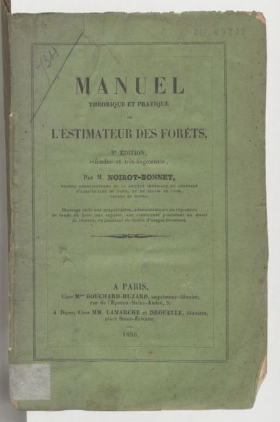 Manuel théorique et pratique de l'estimateur des forêts (2e édition refondue et très augmentée) / par M. Noirot-Bonnet,..