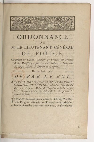 Ordonnance de M. le lieutenant général de police concernant les soldats, cavaliers & dragons des troupes de Sa Majesté qui sont ou qui viendront à Paris avec des congés absolus de semestre ou de réforme . Du 22 avril 1763.