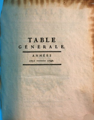 TABLE GÉNÉRALE DES MATIERES CONTENUES DANS L'HISTOIRE & dans les Mémoires de l'Académie Royale des Sciences, depuis l'Année 1731 jusqu'à l'Année 1740 inclusivement.