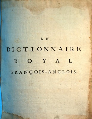 LE DICTIONNAIRE ROYAL FRANÇOIS-ANGLOIS ET ANGLOIS-FRANÇOIS :
