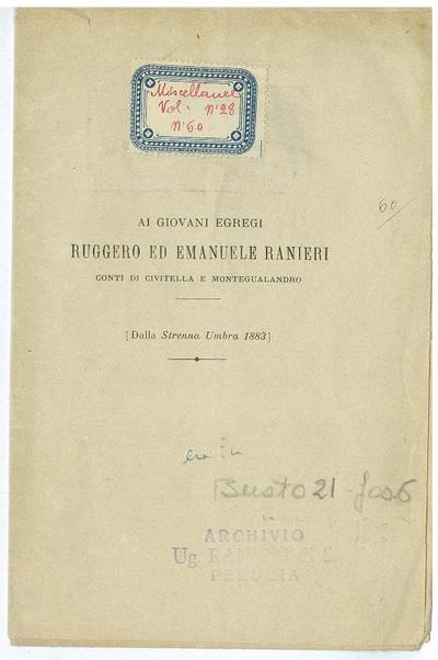 Ai giovani egregi Ruggero ed Emanuela Ranieri conti di Civitella e Montegualandro ...