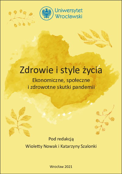 Zdrowie i style życia : ekonomiczne, społeczne i zdrowotne skutki pandemiiHealth and lifestyle. Economic, social and health effects of the pandemic