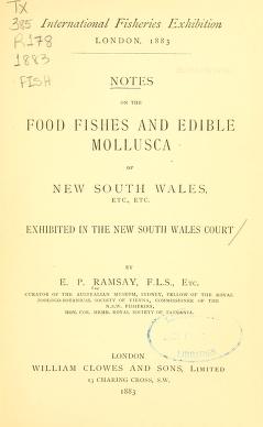 Notes on the food fishes and edible mollusca of New South Wales, etc., etc., exhibited in the New South Wales Court