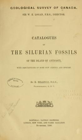 Catalogues of the Silurian fossils of the island of Anticosti : with descriptions of some new genera and species