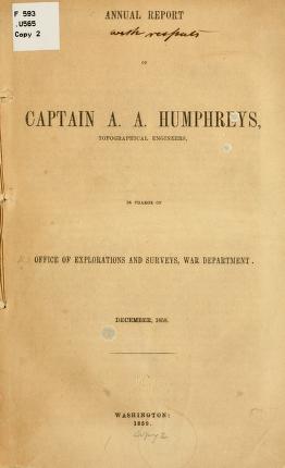 Annual report of Captain A.A. Humphreys, topographical engineers, in charge of Office of Explorations and Surveys, War Department, December, 1858.