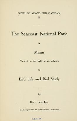 The seacoast national park in Maine, viewed in the light of its relation to bird life and bird study