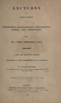 Lectures on select subjects in mechanics, hydrostatics, pneumatics, optics, and astronomy