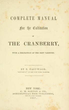 A complete manual for the cultivation of the cranberry : with a description of the best varieties