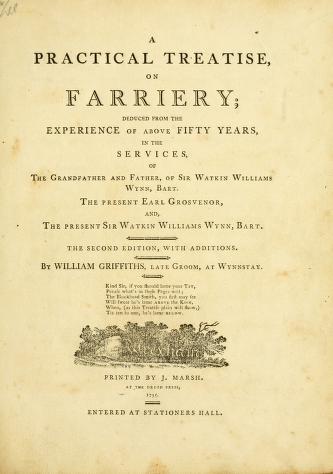 A practical treatise on farriery : deduced from the experience of above fifty years in the services of the grandfather and father of Sir Watkin Williams Wynn, Bart., the present Earl Grosvenor, and the present Sir Watkin Williams Wynn, Bart.