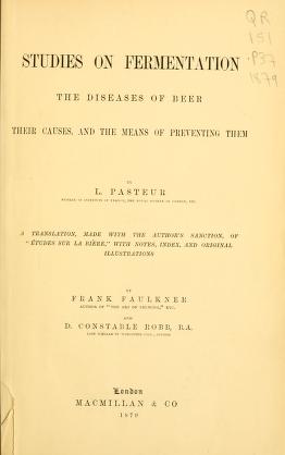 Studies on fermentation : the diseases of beer, their causes, and the means of preventing them