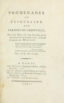 Promenades, ou, Itinéraire des jardins de Chantilly : orné d'un plan et de vingt estampes qui en représentent les principales vuesItinéraire des jardins de ChantillyPromenades