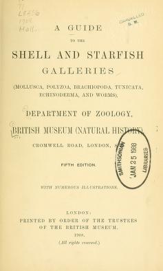 A guide to the shell and starfish galleries (Mollusca, Polyzoa, Brachiopoda, Tunicata, Echinoderma, and worms)